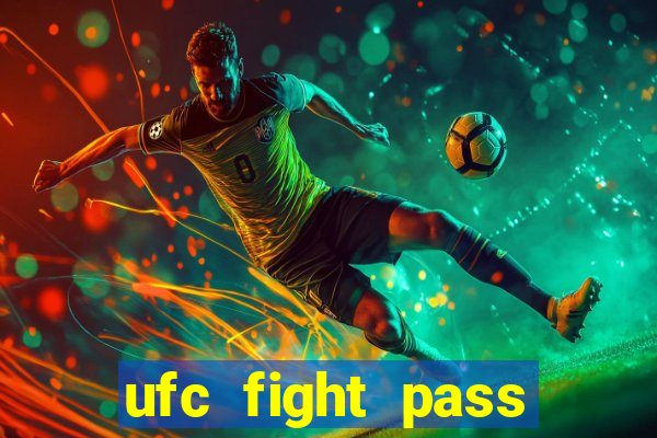 ufc fight pass assistir online